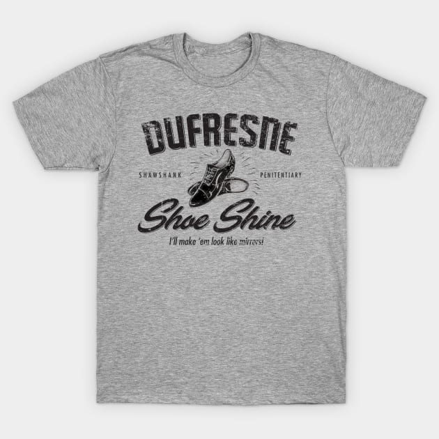 Dufresne Shoe Shine T-Shirt by MindsparkCreative